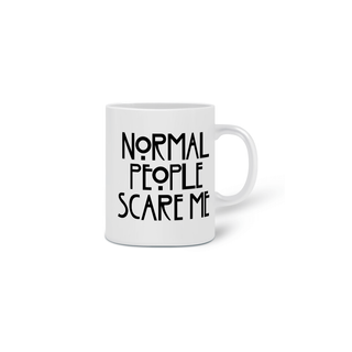 Nome do produtoCaneca Normal People Scare Me (AHS)