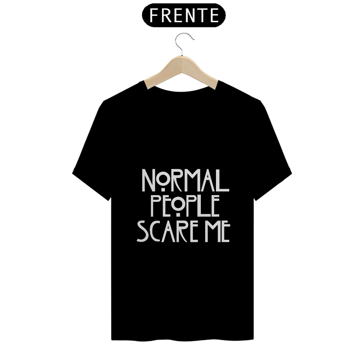 Nome do produto: Camiseta Normal People Scare Me (AHS)