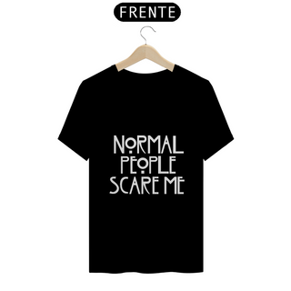 Camiseta Normal People Scare Me (AHS)