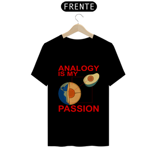 Camiseta Analogy Is My Passion