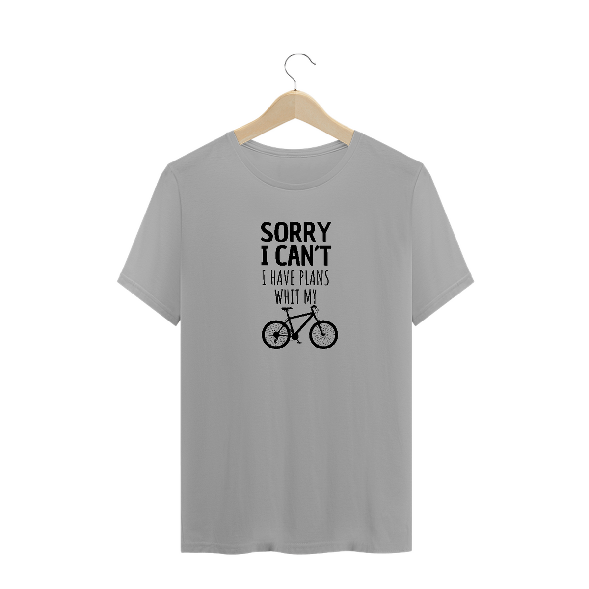 Nome do produtoSORRY I CAN´T I HAVE PLANS WITH MY BIKE