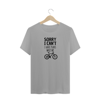SORRY I CAN´T I HAVE PLANS WITH MY BIKE