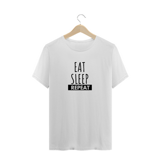 EAT SLEEP REPEAT