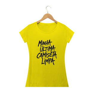 Nome do produtoCamiseta Baby long minha ultima camiseta limpa