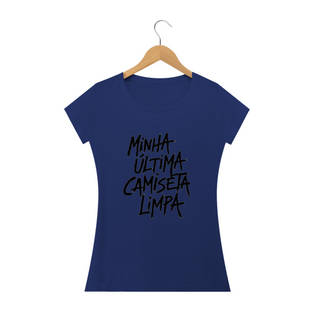 Nome do produtoCamiseta Baby long minha ultima camiseta limpa