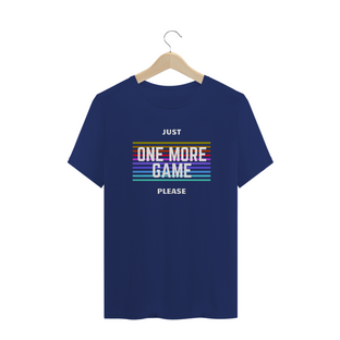 Nome do produtoJust one more game please, camiseta gamer