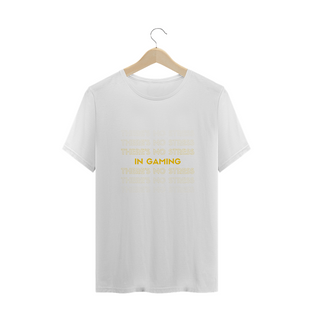 Nome do produtoTheres no stress in gaming camiseta gamer