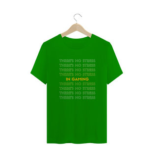 Nome do produtoTheres no stress in gaming camiseta gamer