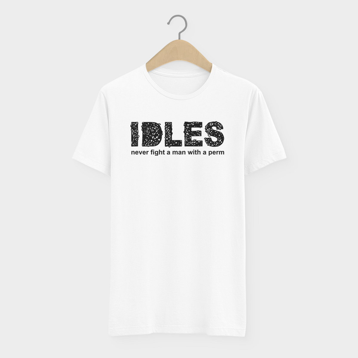 Nome do produto: Camiseta Idles Never Fight A Man With A Perm Post Punk 