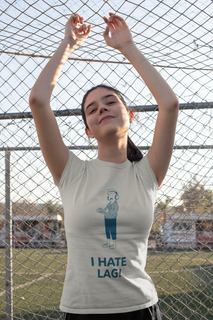 CAMISETA I HATE LAG