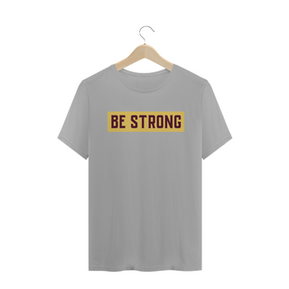 Nome do produtoT-Shirt Be Strong