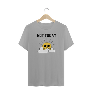 Nome do produtoT-Shirt Not Today