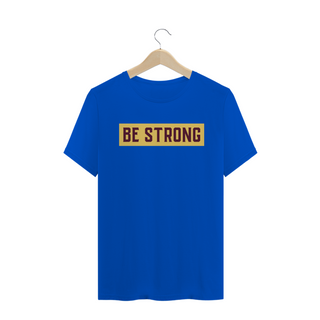 Nome do produtoT-Shirt Be Strong