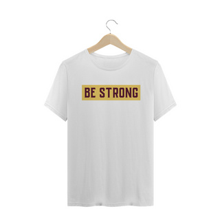 Nome do produtoT-Shirt Be Strong