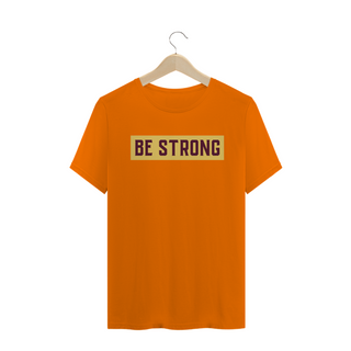 Nome do produtoT-Shirt Be Strong