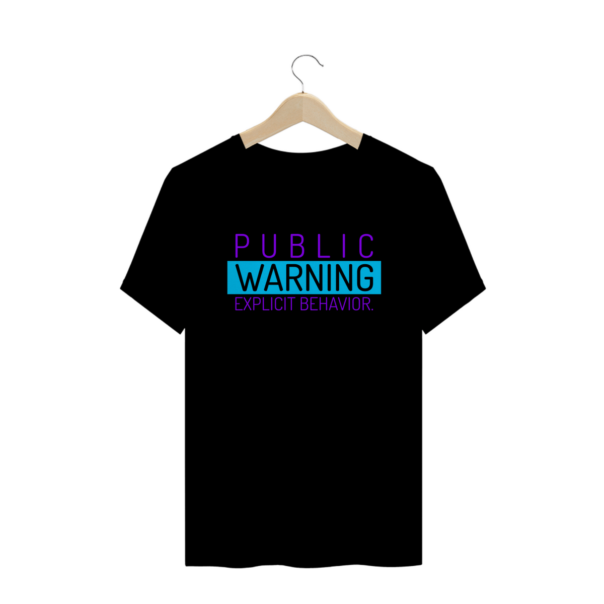 Nome do produto: T-Shirt Public Warning Explicit Behavior