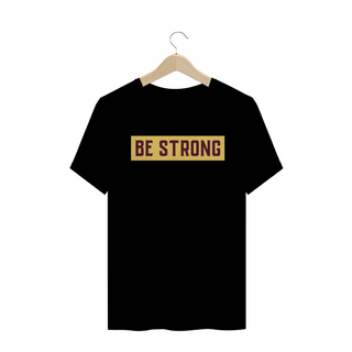 Nome do produtoT-Shirt Be Strong