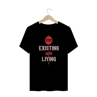 Nome do produtoT-Shirt Stop Existing Start Living