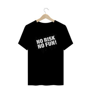 Nome do produtoT-Shirt NO RISK NO FUN!