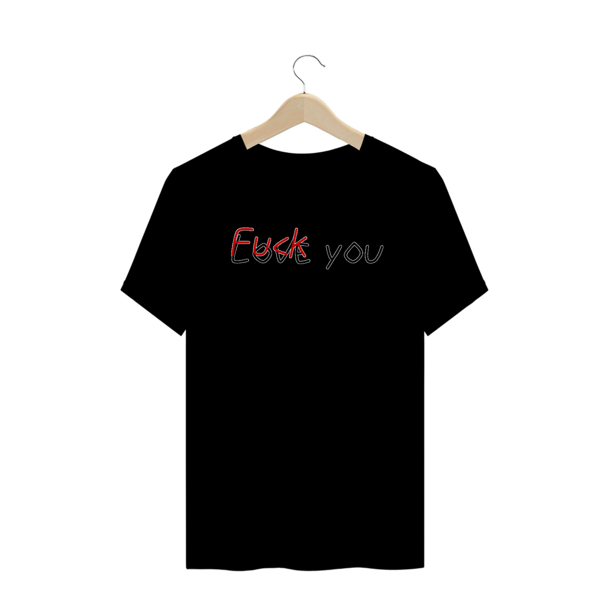 Nome do produto: T-Shirt Fuck You