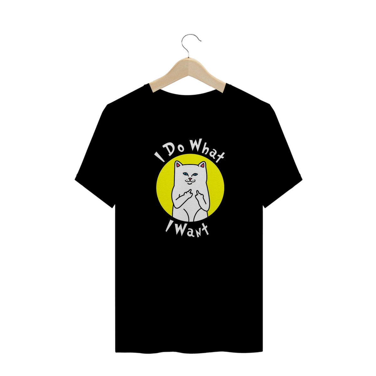 Nome do produto: T-Shirt I Do What I Want