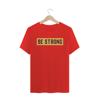 Nome do produtoT-Shirt Be Strong