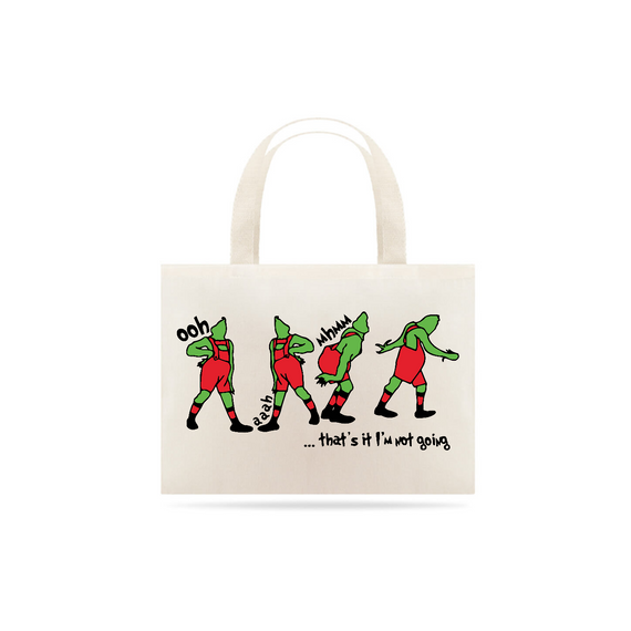 Eco Bag Grinch Thats It Im Not Going