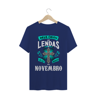 Nome do produtoCamiseta Deus Criou as Lendas em Novembro