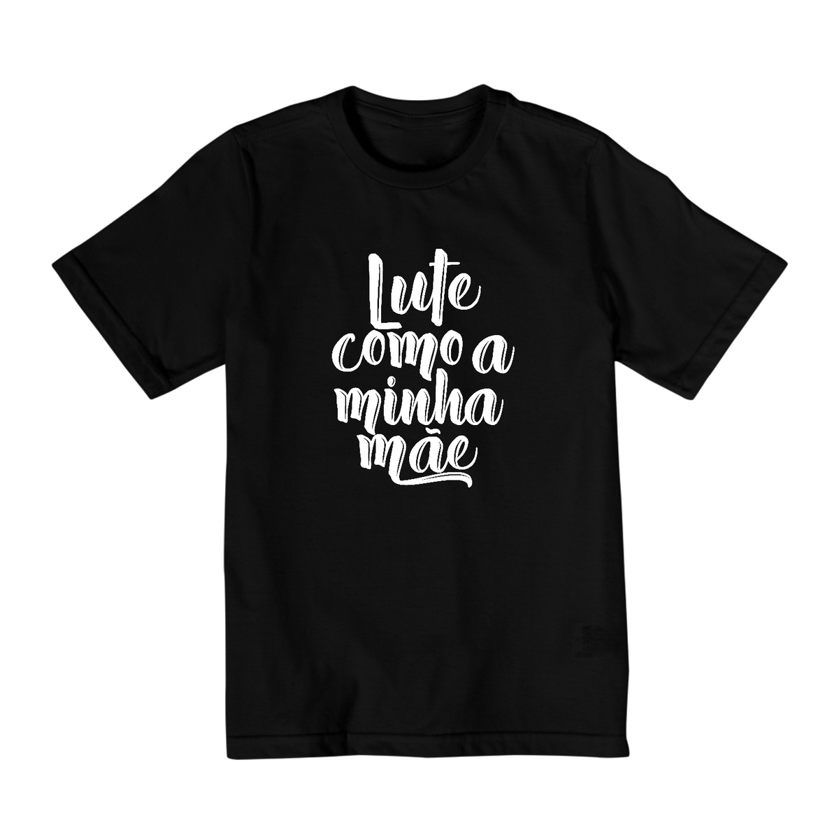 Nome do produto: Camiseta Infantil (2 a 8) Lute Como a Minha Mãe