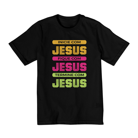 Camiseta Infantil (2 a 8) Jesus do Inicio ao Fim