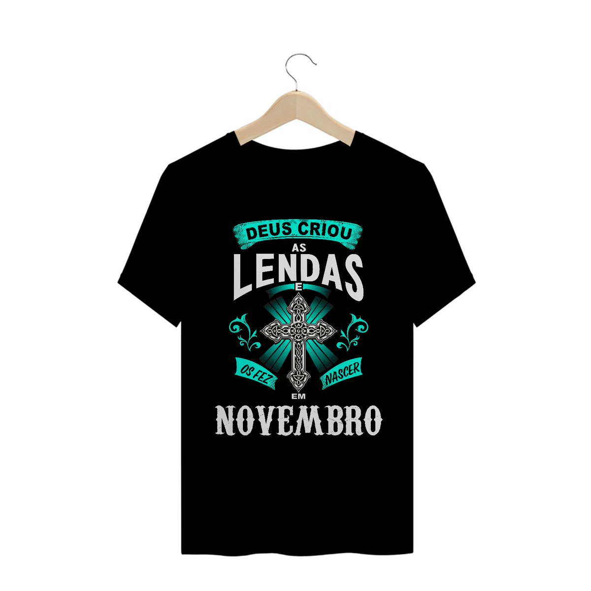 Nome do produto: Camiseta Deus Criou as Lendas em Novembro