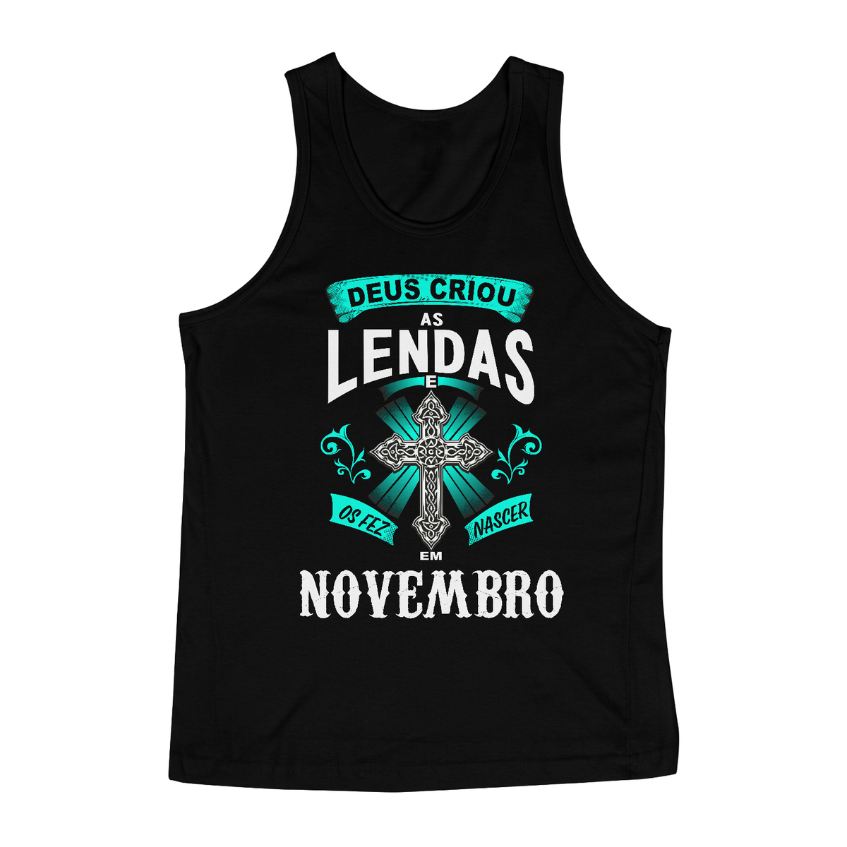 Nome do produto: Regata Deus Criou as Lendas em Novembro