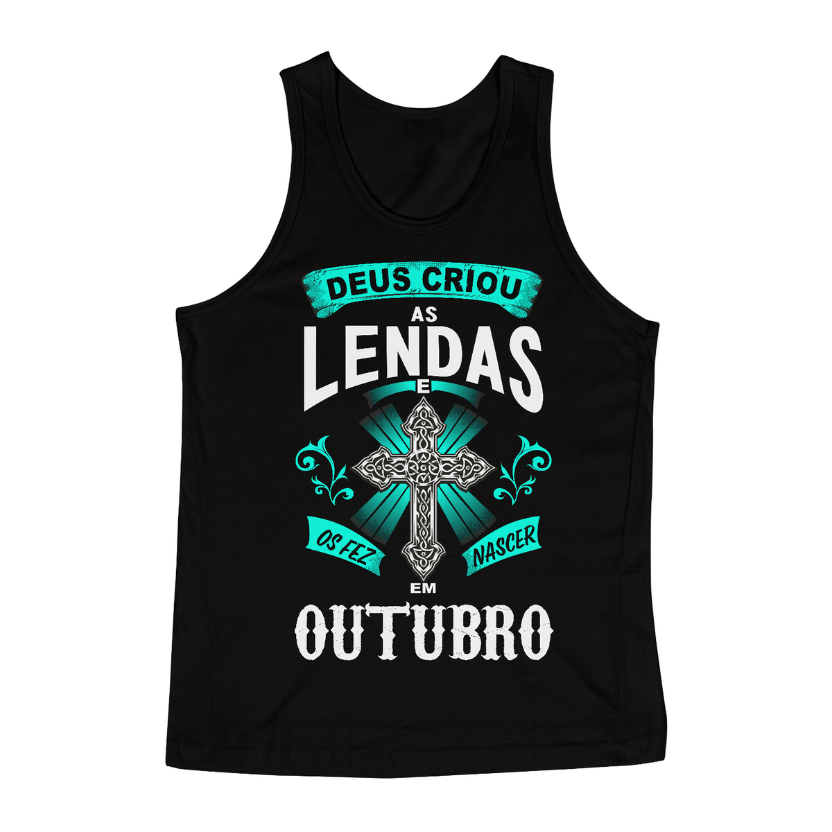 Nome do produto: Regata Deus Criou as Lendas em Outubro