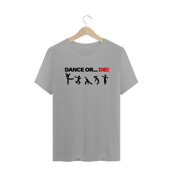 T-Shirt Dance Or Die! - O Som Do K7