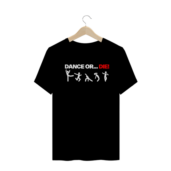 T-Shirt Dance Or Die! B. - O Som Do K7