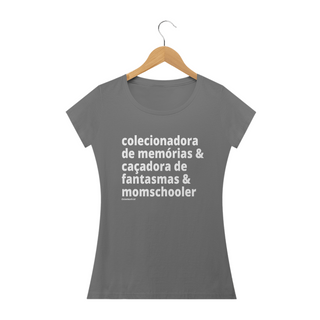 Camisa Feminina Estonada - colecionadora de memórias & caçadora de fantasmas & momschooler