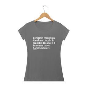 Camisa Feminina Estonada - Somos todos Homeschoolers: Presidentes