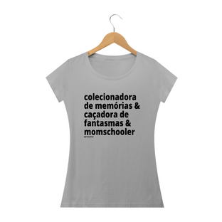 Nome do produtoCamisa Feminina Algodão - colecionadora de memórias & caçadora de fantasmas & momschooler