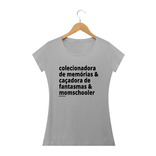 Camisa Feminina Algodão - colecionadora de memórias & caçadora de fantasmas & momschooler