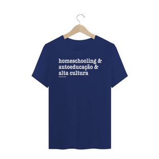 Nome do produtoCamisa Masculina Algodão - homeschooling & autoeducação & alta cultura 