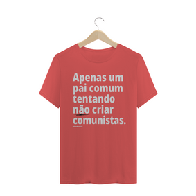 Camisa Masculina Estonada - Apenas um pai comum tentando não criar comunistas