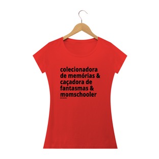 Nome do produtoCamisa Feminina Algodão - colecionadora de memórias & caçadora de fantasmas & momschooler