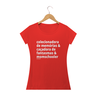 Nome do produtoCamisa Feminina Algodão - colecionadora de memórias & caçadora de fantasmas & momschooler