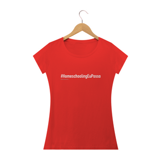 Nome do produtoCamisa Feminina Algodão - #HomeschoolingEuPosso