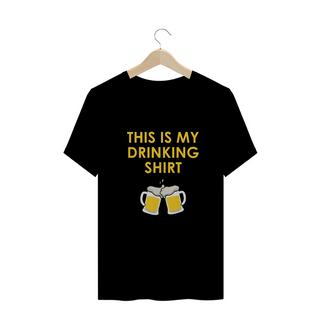 Camiseta - Drinking Shirt
