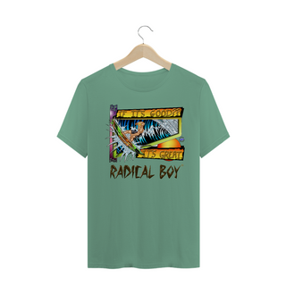 Nome do produtoThe Radical Boy® on scene If It's Good! It's Great!