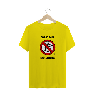 Nome do produtoCamiseta Say No To Bunt