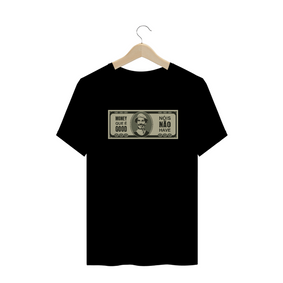 Camiseta Money Que é Good #trad