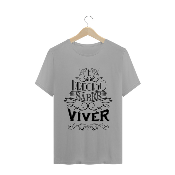 T-shirt é preciso Saber Viver