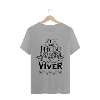 Nome do produtoT-shirt é preciso Saber Viver